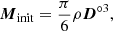 Mathematical equation: $$ \begin{aligned} {\boldsymbol{M}}_\mathrm{init} = \frac{\pi }{6}\rho {\boldsymbol{D}}^{\circ 3}, \end{aligned} $$
