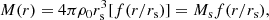 $$ \begin{aligned} M(r)=4\pi \rho _0r_{\rm s}^3[f(r/r_{\rm s})]=M_{\rm s}f(r/r_{\rm s}), \end{aligned} $$