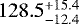 $128.5^{&#x002B;15.4}_{-12.4}$