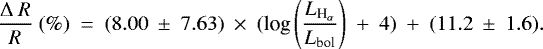 \begin{equation*} \frac{\Delta~R}{R}~(\%)~=~(8.00~\pm~7.63)~\times~(\textrm{log}\left(\frac{L_{\textrm{H}_{\alpha}}}{L_{\textrm{bol}}}\right)~&#x002B;~4)~&#x002B;~(11.2~\pm~1.6). \end{equation*}