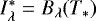 $I^{\ast}_{\lambda} = B_{\lambda}(T_{\ast})$