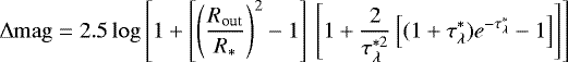 \begin{equation*} \Delta \mathrm{mag}=2.5\log{ \left[1&#x002B;\left[\left(\frac{R_{\textrm{out}}}{R_{\ast}}\right)^2-1\right]\\ \left[1&#x002B;\frac{2}{\tau^{\ast 2}_{\lambda}}\left[(1&#x002B;\tau^{\ast}_{\lambda})e^{-\tau^{\ast}_{\lambda}}-1\right]\right]\right]} \end{equation*}
