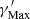 $ \gamma^\prime_{\rm Max} $