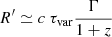 $ R^\prime \simeq c\ \tau_{\mathrm{var}} \frac{\Gamma}{1+z} $