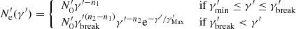 $$ \begin{aligned} N^\prime _{\rm e}(\gamma ^\prime ) = {\left\{ \begin{array}{ll} N^\prime _0 \gamma ^{\prime -n_1}&\text{ if}\ \gamma ^\prime _{\rm min} \le \gamma ^\prime \le \gamma ^\prime _{\rm break}\\ N^\prime _0 \gamma ^{\prime (n_2-n_1)}_{\rm break} \gamma ^{\prime -n_2} \mathrm{e}^{-\gamma ^\prime /\gamma ^\prime _{\rm Max}}&\text{ if}\ \gamma ^\prime _{\rm break} < \gamma ^\prime \end{array}\right.} \end{aligned} $$