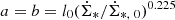 $ a=b=l_0 (\dot{\Sigma}_{*}/\dot{\Sigma}_{*,\ 0})^{0.225} $