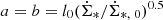 $ a=b=l_0 (\dot{\Sigma}_{*}/\dot{\Sigma}_{*,\ 0})^{0.5} $