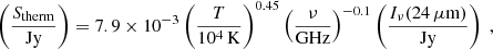 $$ \begin{aligned} \left(\frac{S_{\mathrm{therm}}}{\mathrm{Jy}}\right) = 7.9 \times 10^{-3} \left(\frac{T}{10^4\,\mathrm{K}}\right)^{0.45} \left(\frac{\nu }{\mathrm{GHz}}\right)^{-0.1} \left(\frac{I_\nu (24\,\mu \mathrm{m})}{\mathrm{Jy}}\right)\ , \end{aligned} $$