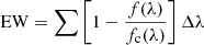 $$ \begin{aligned}&\mathrm{EW} = \sum \left[1-\frac{f(\lambda )}{f_{\rm c}(\lambda )}\right] \Delta \lambda \end{aligned} $$