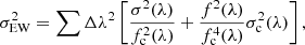 $$ \begin{aligned}&\sigma ^2_{\rm EW} = \sum \Delta \lambda ^2 \left[\frac{\sigma ^2(\lambda )}{f_{\rm c}^2(\lambda )} + \frac{f^2(\lambda )}{f_{\rm c}^4(\lambda )}\sigma _{\rm c}^2(\lambda ) \right] , \end{aligned} $$