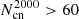 $ N_{\mathrm{cn}}^{2000} > 60 $