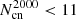 $ N_{\mathrm{cn}}^{2000} < 11 $