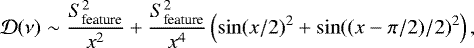 \begin{equation*} {\cal D}(\nu) \sim \frac{S_{\textrm{feature}}^2}{x^2} &#x002B; \frac{S_{\textrm{feature}}^2}{x^4} \left ( \sin(x/2){}^2 &#x002B; \sin((x-\pi/2)/2){}^2 \right ),\end{equation*}