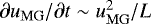 $\partial u_{\mathrm{MG}}/\partial t \sim u_{\mathrm{MG}}^2/L$