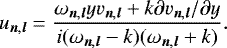 \begin{equation*} u_{{\vec n},{\vec l}} = \dfrac{\omega_{{\vec n},{\vec l}} y v_{{\vec n},{\vec l}} &#x002B; k \partial v_{{\vec n},{\vec l}}/\partial y}{i (\omega_{{\vec n},{\vec l}} - k)(\omega_{{\vec n},{\vec l}} &#x002B;k)}.\end{equation*}