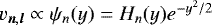 $v_{{\vec n},{\vec l}} \propto \psi_n(y) = H_n(y) e^{-y^2/2}$