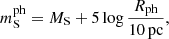 $$ \begin{aligned} m_{\rm S}^{\mathrm{ph} } = M_{\rm S} + 5 \log \frac{R_\mathrm{ph} }{10\,\mathrm{pc}}, \end{aligned} $$