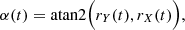 $$ \begin{aligned}&\alpha (t) = \mathrm{atan2}\Bigl (r_Y(t), r_X(t)\Bigr ),\end{aligned} $$