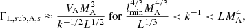 $$ \begin{aligned} \Gamma _{\rm L, sub, A, s} \approx \frac{V_{\rm A} M_{\rm A}^2}{k^{-1/2} L^{1/2}} ~ \mathrm{for} ~ \frac{l_{\rm min}^{4/3} M_{\rm A}^{4/3}}{L^{1/3}} < k^{-1} < L M_{\rm A}^4 ,\end{aligned} $$