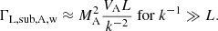 $$ \begin{aligned} \Gamma _{\rm L,sub,A,w} \approx M_{\rm A}^2 \frac{V_{\rm A} L}{k^{-2}} ~ \mathrm{for} ~ k^{-1} \gg L. \end{aligned} $$