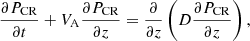 $$ \begin{aligned} \frac{\partial P_{\rm CR}}{\partial t} + V_{\rm A} \frac{\partial P_{\rm CR}}{\partial z} = \frac{\partial }{\partial z}\left( D \frac{\partial P_{\rm CR}}{\partial z} \right),\end{aligned} $$