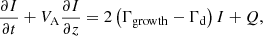 $$ \begin{aligned} \frac{\partial I}{\partial t} + V_{\rm A} \frac{\partial I}{\partial z} = 2 \left(\Gamma _{\rm growth} - \Gamma _{\rm d}\right) I + Q ,\end{aligned} $$