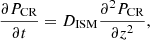 $$ \begin{aligned} \frac{\partial P_{\rm CR}}{\partial t} = D_{\rm ISM} \frac{\partial ^{2} P_{\rm CR}}{\partial z^{2}} ,\end{aligned} $$