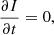 $$ \begin{aligned} \frac{\partial I}{\partial t} = 0 ,\end{aligned} $$