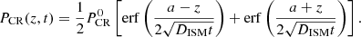 $$ \begin{aligned} P_{\rm CR}(z, t) = \frac{1}{2} P_{\rm CR}^0 \left[ \mathrm{erf} \left( \frac{a -z}{2 \sqrt{D_{\rm ISM}t}} \right) + \mathrm{erf} \left( \frac{a +z}{2 \sqrt{D_{\rm ISM}t}} \right) \right]. \end{aligned} $$