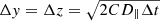 $ \Delta y = \Delta z = \sqrt{2C D_\parallel \Delta t} $