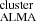 $ ^{\mathrm{cluster}}_{\mathrm{ALMA}} $