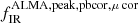 $ f^{\mathrm{ALMA,peak,pbcor,\mu\,cor}}_{\mathrm{IR}} $