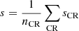 $$ \begin{aligned} s = \frac{1}{n_{\mathrm{CR} }} \sum _{\mathrm{CR} } s_{\mathrm{CR} } \end{aligned} $$