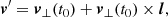 $$ \begin{aligned}&\boldsymbol{v}^{\prime } = \boldsymbol{v}_{\perp }(t_{0}) + \boldsymbol{v}_{\perp }(t_{0}) \times \boldsymbol{l}, \end{aligned} $$
