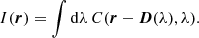 $$ \begin{aligned} I(\boldsymbol{r}) = \int \mathrm{d} \lambda \,C(\boldsymbol{r} - \boldsymbol{D}(\lambda ), \lambda ). \end{aligned} $$