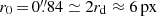$ r_{0}\,{=}\,{0{{\overset{\prime\prime}{.}}}84} \simeq 2 r_{\mathrm{d}} \approx {6}\,\mathrm{px} $