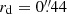 $ r_{\mathrm{d}} = {0{{\overset{\prime\prime}{.}}}44} $