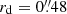 $ r_{\mathrm{d}} = {0{{\overset{\prime\prime}{.}}}48} $