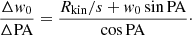 $$ \begin{aligned} \frac{\Delta w_{0}}{\Delta \mathrm{PA}} = \frac{R_{\rm kin}/s + w_{0} \sin \mathrm{PA}}{\cos \mathrm{PA}}\cdot \end{aligned} $$