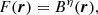 $$ \begin{aligned} F(\boldsymbol{r}) = B^{\eta }(\boldsymbol{r}), \end{aligned} $$