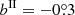 $ b^{\mathrm{II}}=-0 {{\overset{\circ}{.}}}3 $