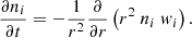 $$ \begin{aligned} \frac{\partial n_i}{\partial t}=-\frac{1}{r^2}\frac{\partial }{\partial r} \left(r^2\ n_i\ w_{i} \right). \end{aligned} $$