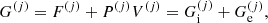 $$ \begin{aligned} G^{(j)} = F^{(j)} + P^{(j)} V ^{(j)} = G_{\rm i}^{(j)} + G_{\rm e}^{(j)}, \end{aligned} $$