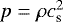 $p=\rho c_{\textrm{s}}^2$