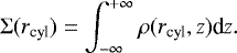 \begin{equation*}\Sigma(r_{\mathrm{cyl}}) = \int_{-\infty}^{+\infty}\rho(r_{\mathrm{cyl}},z)\textrm{d}z .\end{equation*}