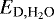 $E_{\textrm{D},{\textrm{H}_2\textrm{O}}}$
