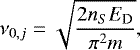 \begin{equation*}\nu_{0,j} = \sqrt{ \frac{2 n_S E_{\textrm{D}}}{\pi^2 m} }, \end{equation*}