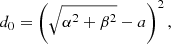 $$ \begin{aligned} d_0&= \left( \sqrt{{\alpha }^{2}+{\beta }^{2}}-a \right)^{2}, \end{aligned} $$