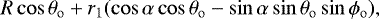 Mathematical equation: \begin{equation*} R\cos\theta_{\mathrm{o}} + r_1(\cos\alpha\cos\theta_{\mathrm{o}}-\sin\alpha\sin\theta_{\mathrm{o}}\sin\phi_{\mathrm{o}}), \end{equation*}