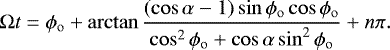 Mathematical equation: \begin{equation*} \Omega t = \phi_{\mathrm{o}} + \arctan\frac{(\cos\alpha-1)\sin\phi_{\mathrm{o}}\cos\phi_{\mathrm{o}}}{\cos^2\phi_{\mathrm{o}}+\cos\alpha\sin^2\phi_{\mathrm{o}}} + n\pi. \end{equation*}